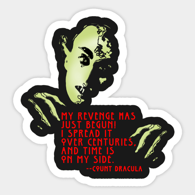 Count Dracula Quote with Scary Face Sticker by Scarebaby